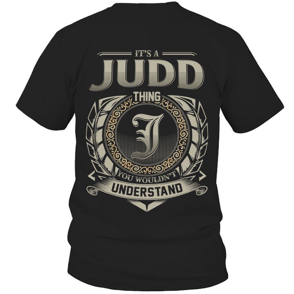 Its Judd Thing You Wouldnt Understand D8 T Shirt
